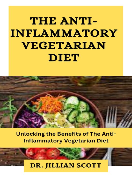 Title details for The Anti-Inflammatory Vegetarian Diet by Dr. Jillian Scott - Available